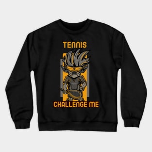 Tennis Challenge Me Crewneck Sweatshirt